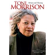 Toni Morrison Memory and Meaning