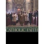 The Complete Illustrated Guide to the Catholic Faith Examines the institutions of the Church and explores the significance of the sacraments, with over 180 photographs