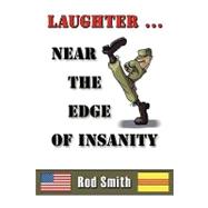 Laughter...near the Edge of Insanity
