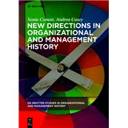 New Directions in Organizational and Management History