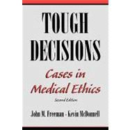Tough Decisions Cases in Medical Ethics