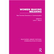 Women Making Meaning: New Feminist Directions in Communication