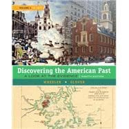 Discovering the American Past A Look at the Evidence, Volume I: To 1877