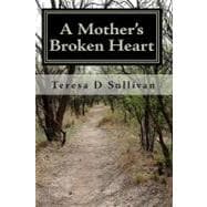 A Mother's Broken Heart...