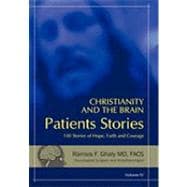 Christianity and the Brain: Patients' Stories: 100 Stories of Hope, Faith and Courage