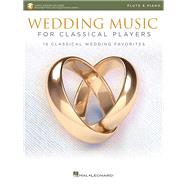 Wedding Music for Classical Players - Flute and Piano With online audio of piano accompaniments