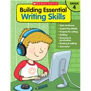 Building Essential Writing Skills: Grade 4