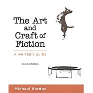 The Art and Craft of Fiction A Writer's Guide