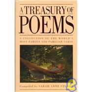 A Treasury of Poems; A Collection of the World's Most Famous and Familiar Verse