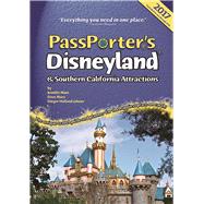 PassPorter's Disneyland and Southern California Attractions The Unique Travel Guide and Planner for the Happiest Place on Earth!
