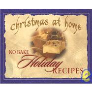 Christmas at Home No Bake Holiday Recipes