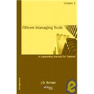 Fifteen Managing Tools. A Supporting Manual for Trainers. Volume 2