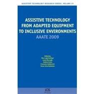 Assistive Technology from Adapted Equipment to Inclusive Environments: Aaate 2009