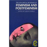 Icon Critical Dictionary of Feminist and Post Feminist Thought