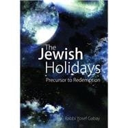 The Jewish Holidays Precursor to Redemption