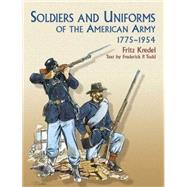 Soldiers and Uniforms of the American Army, 1775-1954