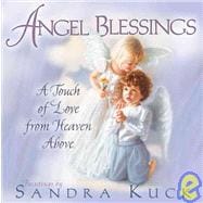 Angel Blessings : A Touch of Love from Heaven Above