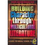 Building Character through Multicultural Literature A Guide for Middle School Readers