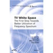 TV White Space The First Step Towards Better Utilization of Frequency Spectrum,9781119110422