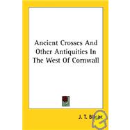 Ancient Crosses and Other Antiquities in the West of Cornwall