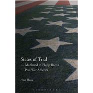 States of Trial Manhood in Philip Roth’s Post-War America