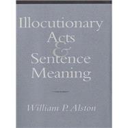 Illocutionary Acts and Sentence Meaning