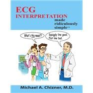 ECG Interpretation Made Ridiculously Simple