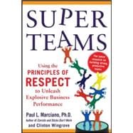 SuperTeams: Using the Principles of RESPECT™ to Unleash Explosive Business Performance