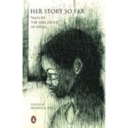 Her Story So Far : Tales of the Girl Child in India