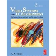 Video Systems in an IT Environment: The Basics of Professional Networked Media and File-based Workflows