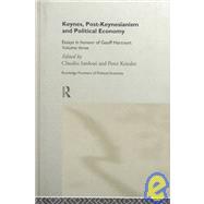 Keynes, Post-Keynesianism and Political Economy: Essays in Honour of Geoff Harcourt, Volume III