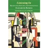 Listening In Broadcasts, Speeches, and Interviews by Elizabeth Bowen