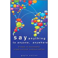 Say Anything to Anyone, Anywhere 5 Keys To Successful Cross-Cultural Communication