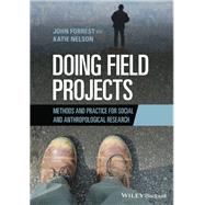 Doing Field Projects: Methods and Practice for Social and Anthropological Research
