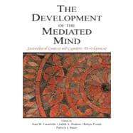 The Development of the Mediated Mind; Sociocultural Context and Cognitive Development