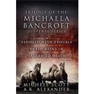 Trilogy of the Michaela Bancroft Suspense Series
