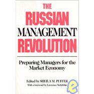 The Russian Management Revolution: Preparing Managers for a Market Economy: Preparing Managers for a Market Economy
