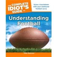 The Complete Idiot's Guide to Understanding Football,9781615640423