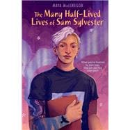 The Many Half-Lived Lives of Sam Sylvester book cover, ISBN 9781662620423