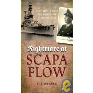Nightmare at Scapa Flow The Truth About the Sinking of HMS 