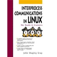 Interprocess Communications in Linux The Nooks and Crannies