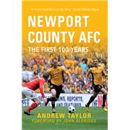 Newport County Afc the First 100 Years