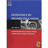 Excellence in Higher Education Guide : An Integrated Approach to Assessment, Planning, and Improvement in Colleges and Universities