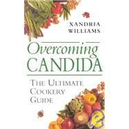 Overcoming Candida The Ultimate Cookery Guide