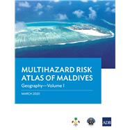 Multihazard Risk Atlas of Maldives - Volume I Geography