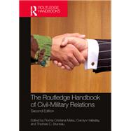 The Routledge Handbook of Civil-Military Relations