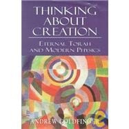 Thinking about Creation Eternal Torah and Modern Physics