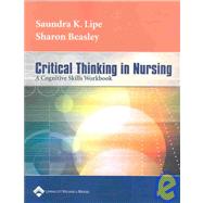 Critical Thinking in Nursing A Cognitive Skills Workbook
