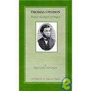 Thomas Condon, Pioneer Geologist of Oregon