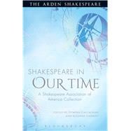 Shakespeare in Our Time A Shakespeare Association of America  Collection